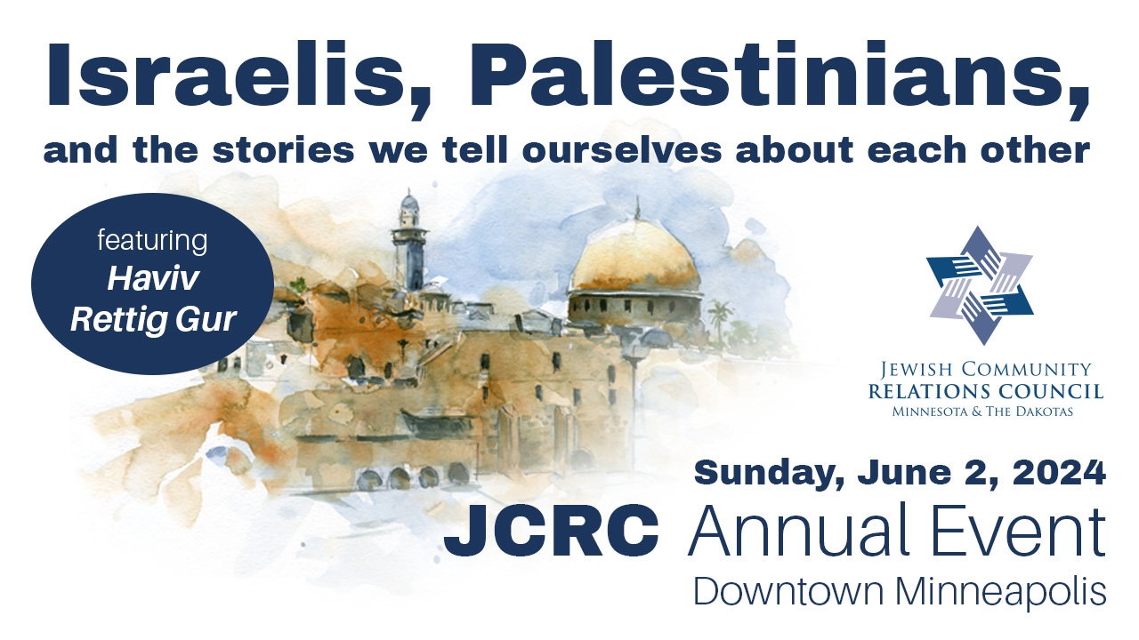 Israelis, Palestinians and the stories we tell ourselves about each other - JCRC Annual Event